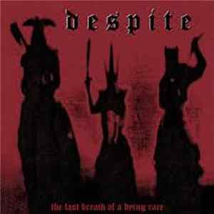 Despite - The Last Breath Of A Dying Race mp3