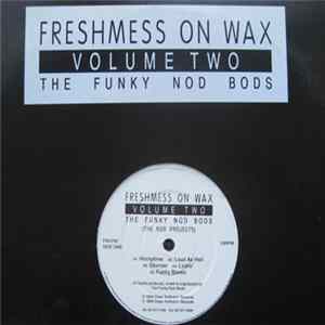 The Funky Nod Bods - Freshmess On Wax Volume Two mp3