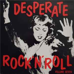 Various - Desperate Rock 'N' Roll Volume Seven mp3