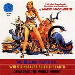 Mario Nascimbene - One Million Years B.C. / When Dinosaurs Ruled The Earth / Creatures The World Forgot (Original Soundtracks) mp3