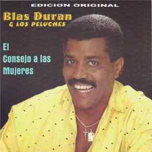 Blas Duran y Los Peluches - El Consejo A Las Mujeres mp3