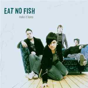 Eat No Fish - Make It Home mp3