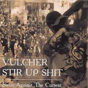 Vulcher X Stir Up Shit - Swim Against The Current mp3