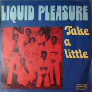 Liquid Pleasure - Take A Little mp3