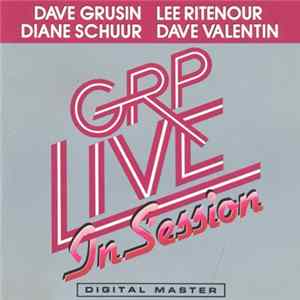 Dave Grusin / Lee Ritenour / Diane Schuur / Dave Valentin - GRP Live In Session mp3