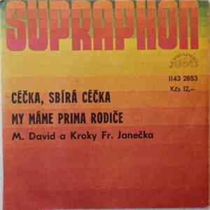 M. David A Kroky Fr. Janečka - Céčka, Sbírá Céčka / My Máme Prima Rodiče mp3