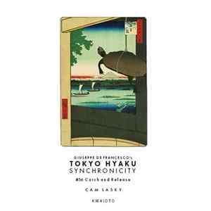 Cam Lasky - Tokyo Hyaku Synchronicity #56 Catch and Release mp3