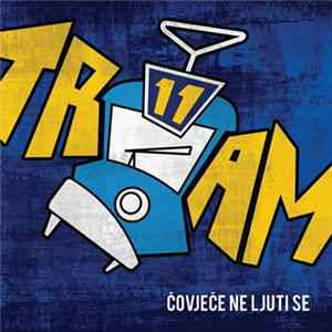 Tram 11 - Čovječe Ne Ljuti Se mp3