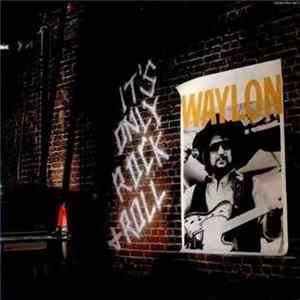 Waylon Jennings - It's Only Rock & Roll mp3