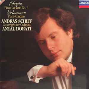 Chopin, Schumann - Andras Schiff, Concertgebouw Orchestra, Antal Dorati - Chopin: Piano Concerto No. 2 / Schumann: Piano Concerto mp3