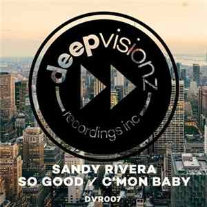 Sandy Rivera - So Good / C'Mon Baby mp3