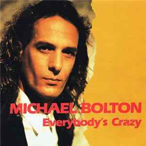 Michael Bolton - Everybody's Crazy mp3