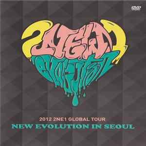 2NE1 - New Evolution In Seoul (2012 2NE1 Global Tour) mp3
