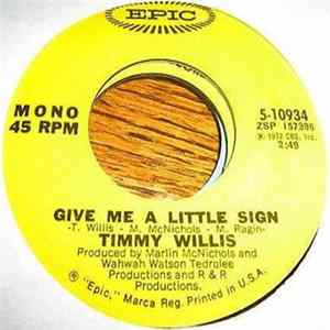Timmy Willis - Give Me A Little Sign / Don't Want To Set Me Free mp3