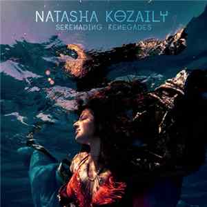 Natasha Kozaily - Serenading Renegades mp3