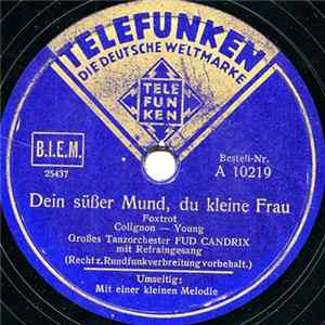 Großes Tanzorchester Fud Candrix - Mit Einer Kleinen Melodie / Dein Süßer Mund, Du Kleine Frau mp3