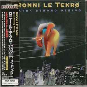 Ronni Le Tekrø - Extra Strong String mp3