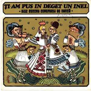 Various - Ți-am Pus În Deget Un Inel (Disc Pentru Ceremonii De Nuntă) mp3