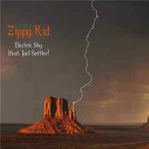 Zippy Kid Featuring Joel Sattler - Electric Sky mp3
