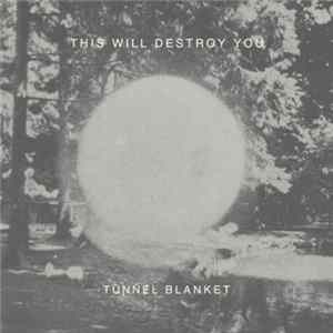 This Will Destroy You - Tunnel Blanket mp3