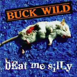 Buck Wild - Beat Me Silly mp3