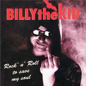 Billy The Kid - Rock'n'Roll To Save My Soul mp3