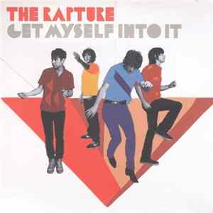 The Rapture - Get Myself Into It mp3