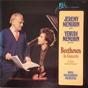 Ludwig van Beethoven, Jeremy Menuhin, Yehudi Menuhin, Royal Philharmonic Orchestra - 3e Concerto / 13e Sonate "Quasi Una Fantasia" mp3