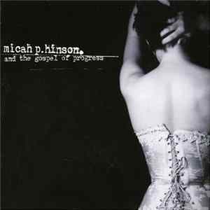 Micah P. Hinson And The Gospel Of Progress - Micah P. Hinson And The Gospel Of Progress mp3
