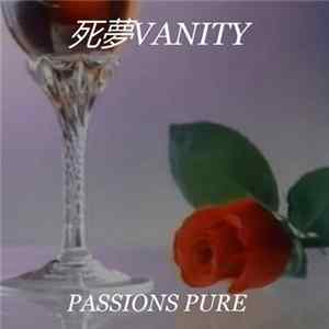 死夢VANITY - Passions Pure mp3