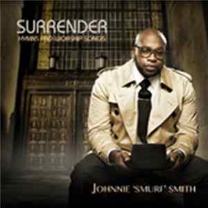 Johnnie "Smurf" Smith - Surrender - Hymns And Worship Songs mp3