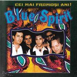 Blue Spirit - Cei Mai Frumoși Ani! mp3