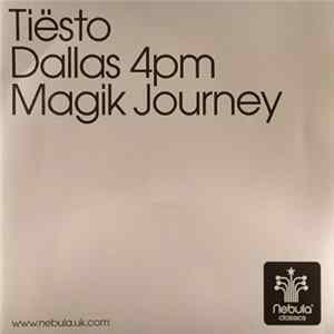 Tiësto - Dallas 4pm / Magik Journey mp3