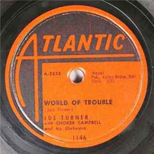 Joe Turner With Choker Campbell And His Orchestra - World Of Trouble / Love Roller Coaster mp3