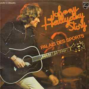 Johnny Hallyday - Johnny Hallyday Story (Palais Des Sports) mp3