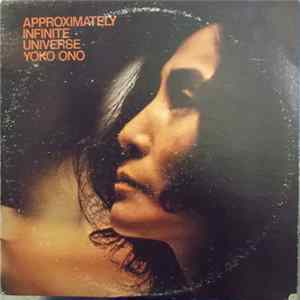 Yoko Ono With The Plastic Ono Band And Elephants Memory - Approximately Infinite Universe mp3