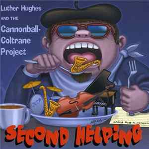 Luther Hughes And The Cannonball-Coltrane Project - Second Helping mp3