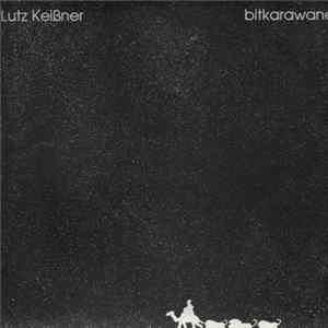 Lutz Keißner - Bitkarawane mp3
