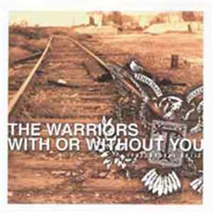 The Warriors , With Or Without You - Tehachacore Split mp3