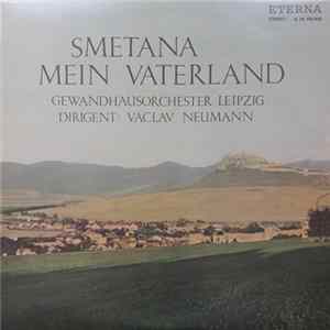 Smetana, Gewandhausorchester Leipzig, Václav Neumann - Mein Vaterland mp3