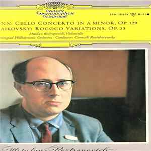 Mstislav Rostropovich, Gennadi Rozhdestvensky, Leningrader Philharmonie, Peter Tschaikowsky, Robert Schumann - Cellokonzert A-moll/Rokoko-Variationen mp3
