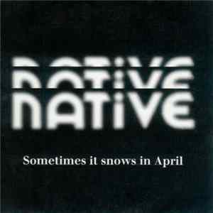 Native - Sometimes It Snows In April mp3