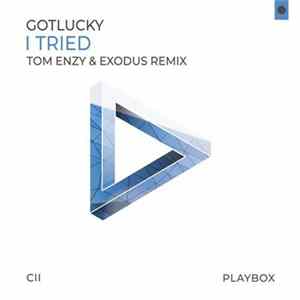 Gotlucky - I Tried (Tom Enzy & Exodus Remix) mp3