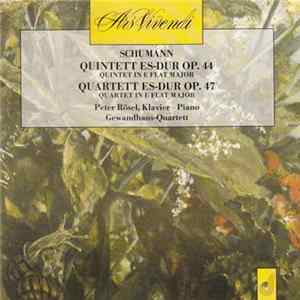 Schumann : Peter Rösel, Gewandhaus-Quartett - Quintett Es-dur Op. 44 / Quartett Es-dur Op. 47 mp3