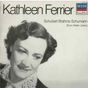 Kathleen Ferrier, Bruno Walter, Schubert, Schumann, Brahms - Kathleen Ferrier mp3