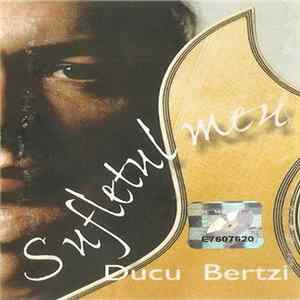 Ducu Bertzi - Sufletul Meu mp3
