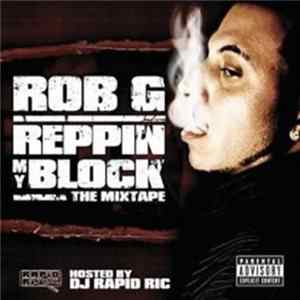 Rob G - Reppin My Block: The Mixtape mp3