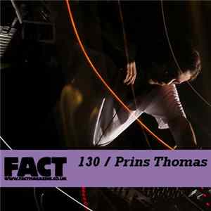 Prins Thomas - FACT Mix 130 mp3