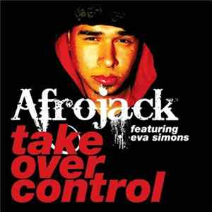 Afrojack Featuring Eva Simons - Take Over Control mp3