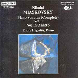 Nikolai Miaskovsky, Endre Hegedüs - Piano Sonatas Nos. 2, 3 & 5 mp3